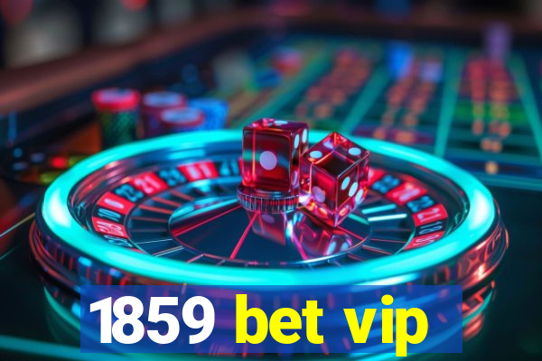 1859 bet vip